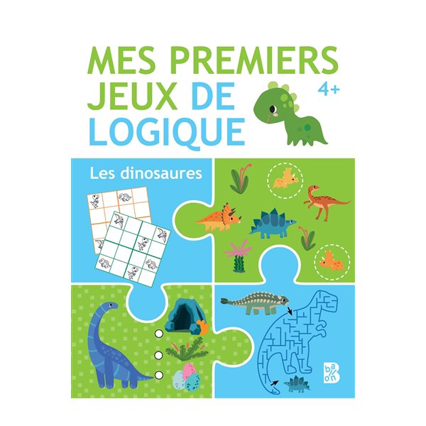 Les dinosaures : mes premiers jeux de logique : 4+