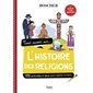 Tout savoir sur... l'histoire des religions : 170 activités et jeux pour petits curieux