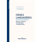 Crises langagières : discours et dérives des idéologies contemporaines