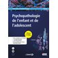 Psychopathologie de l'enfant et de l'adolescent