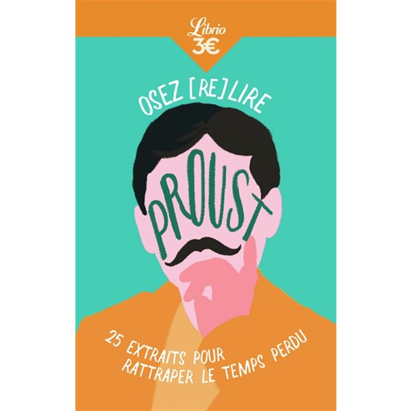 Osez (re)lire Proust : 25 extraits pour rattraper le temps perdu