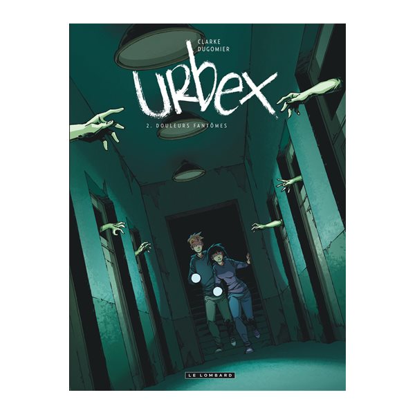 Douleurs fantômes, Tome 2, Urbex