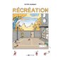 Récréation : une aventure de Antoine, Arthur, Benjamin, Julien, Matthieu, Paul