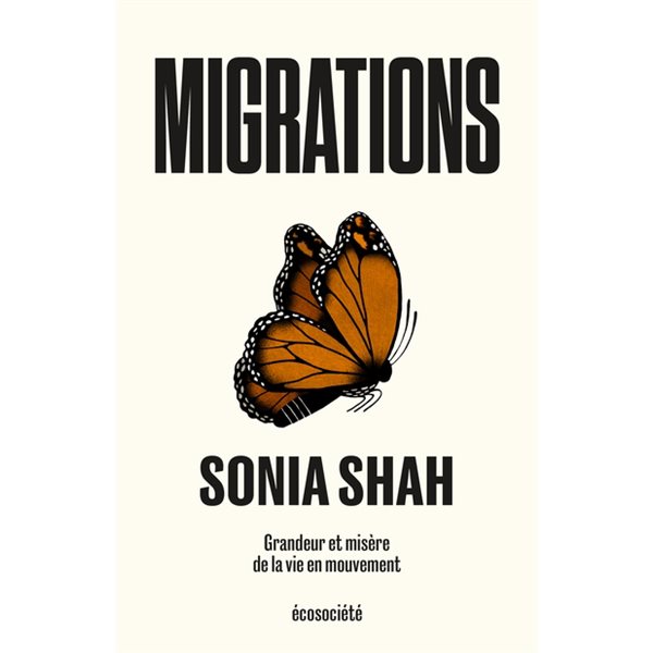 Migrations : grandeur et misère de la vie en mouvement