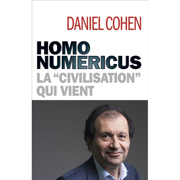 Homo numericus : la civilisation qui vient