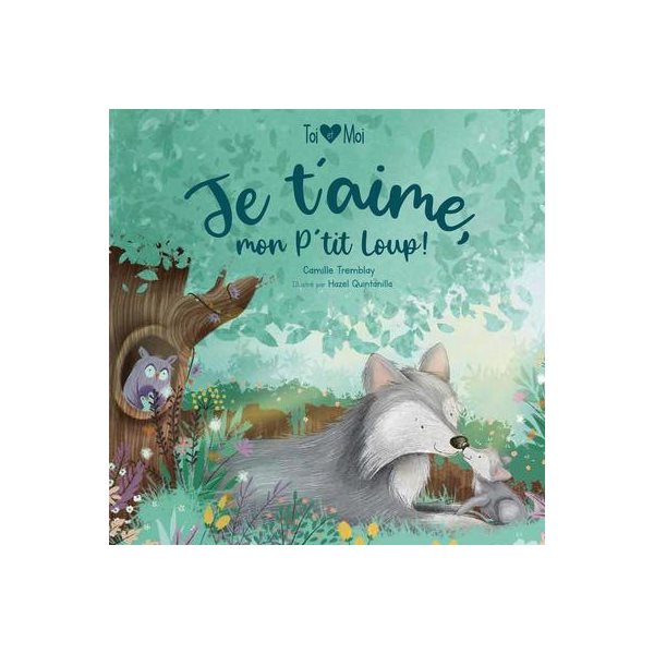 Je t'aime, mon P'tit Loup !