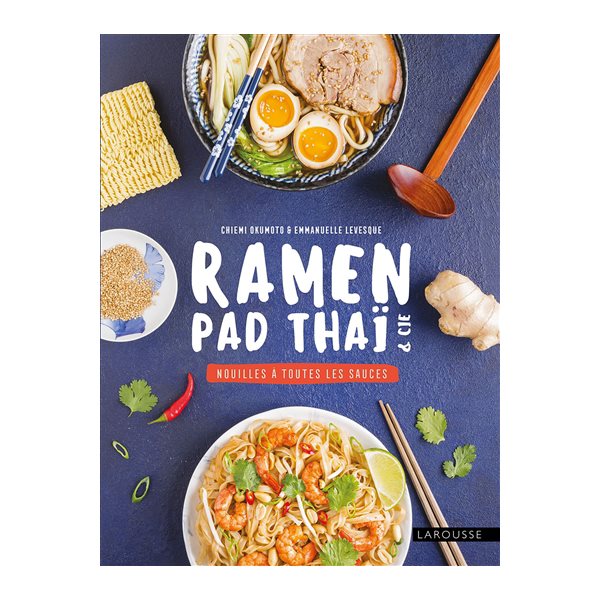 Ramen, pad thaï & Cie : nouilles à toutes les sauces