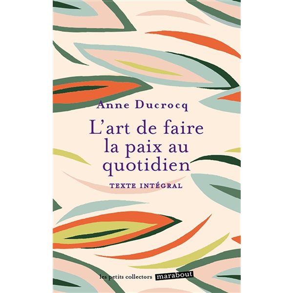 L'art de faire la paix au quotidien : éviter les conflits, les dépasser, se réconcilier