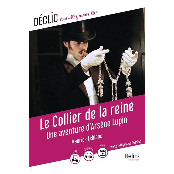Le collier de la reine : une aventure d'Arsène Lupin : texte intégral et dossier