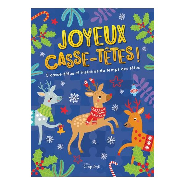 Joyeux casse-têtes! : 5 casse-têtes et histoires du temps des fêtes