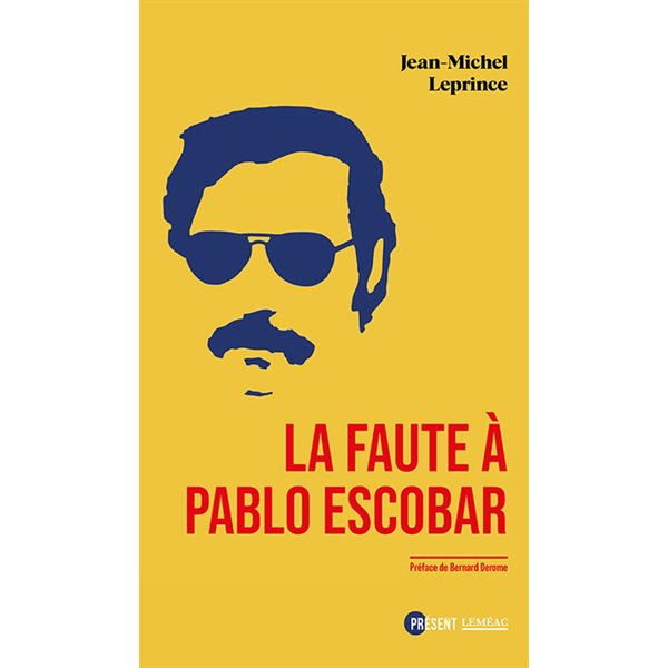 La faute à Pablo Escobar