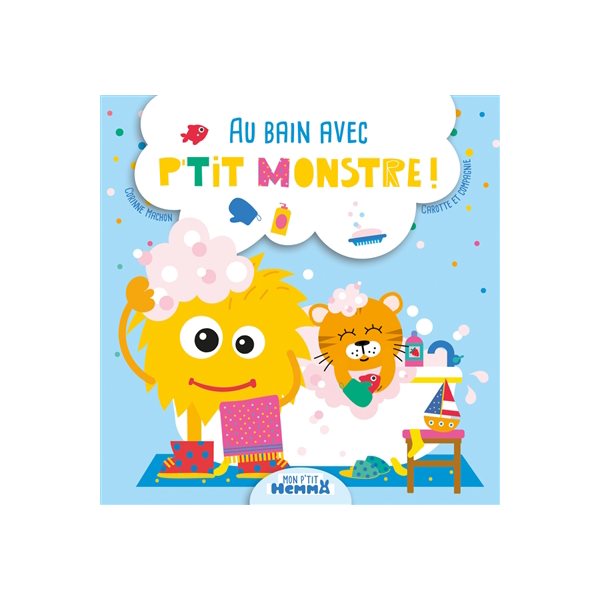 Au bain avec P'tit Monstre !