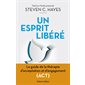 Un esprit libéré : le guide de la thérapie d'acceptation et d'engagement (ACT)