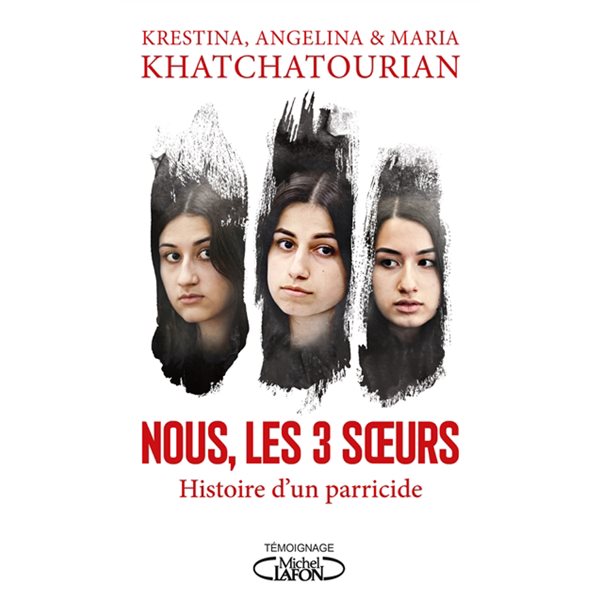 Nous, les 3 soeurs : histoire d'un parricide