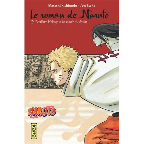 Le roman de Naruto : le septième hokage et la spirale du destin