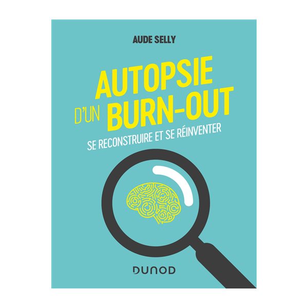 Autopsie d'un burn-out : se reconstruire et se réinventer