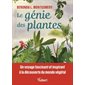 Le génie des plantes : un voyage fascinant et inspirant à la découverte du monde végétal