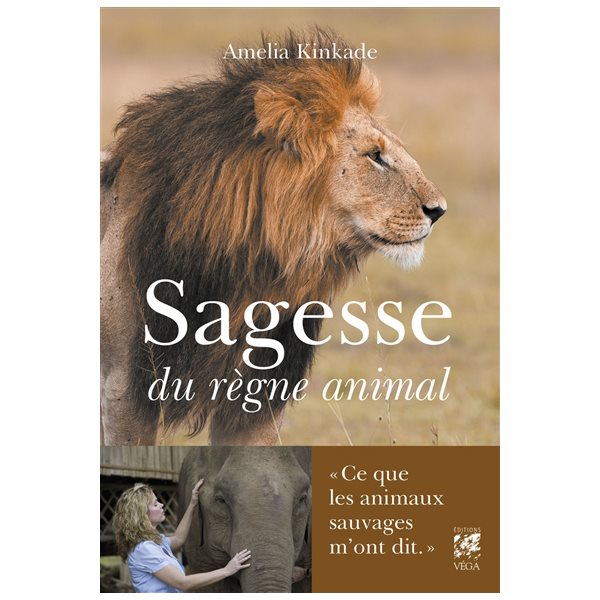 Sagesse du règne animal : ce que les animaux sauvages m'ont dit