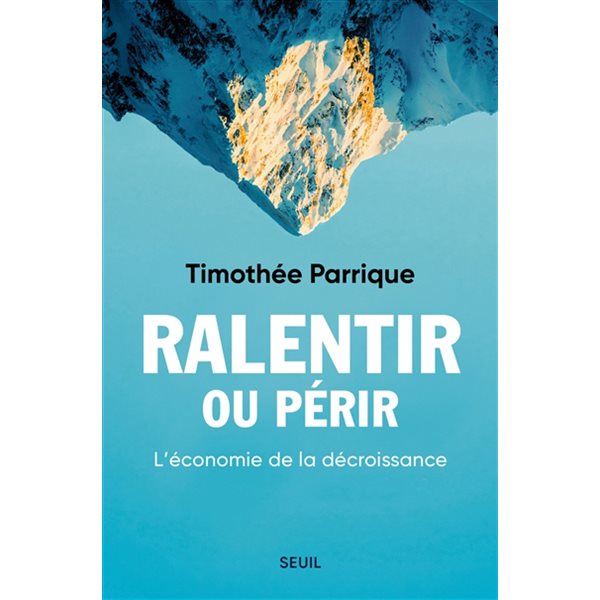 Ralentir ou périr : l'économie de la décroissance