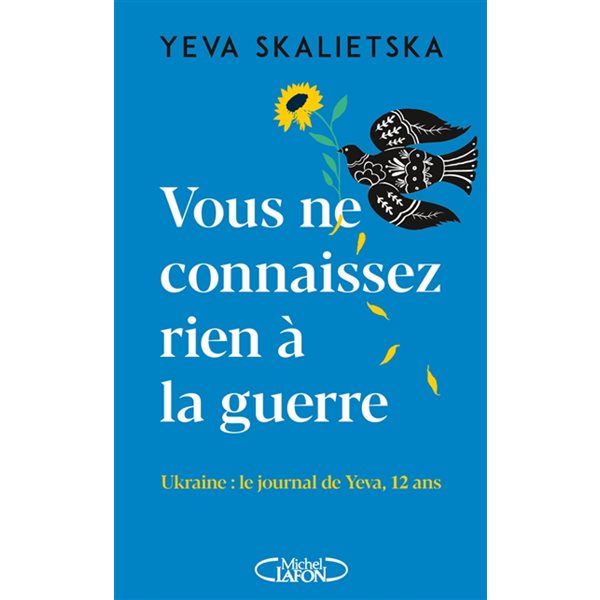 Vous ne connaissez rien à la guerre : Ukraine, le journal de Yeva, 12 ans