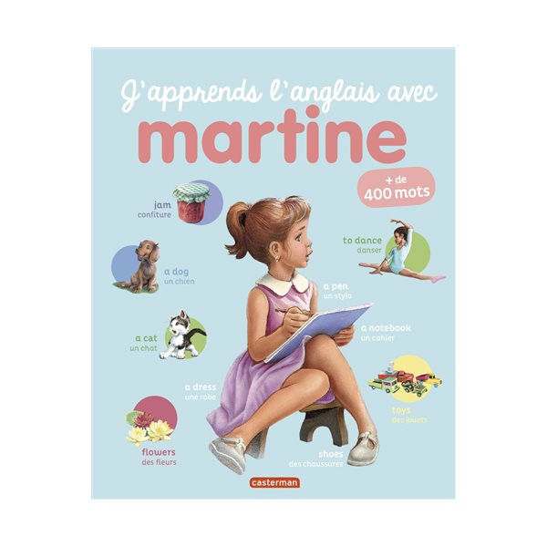 J'apprends l'anglais avec Martine : + de 400 mots