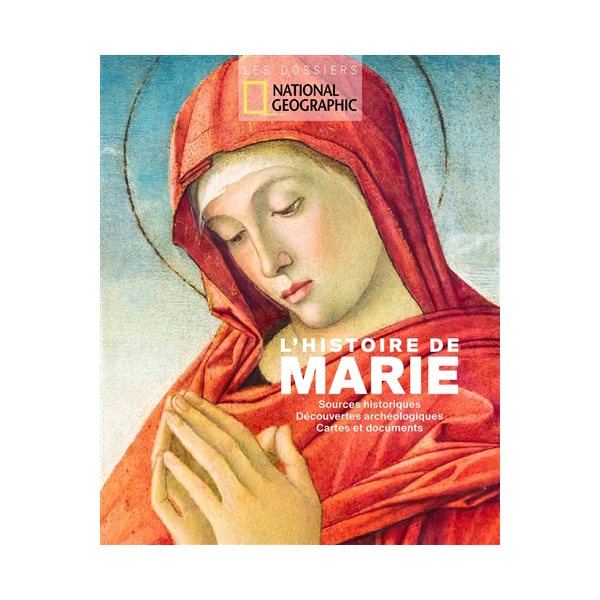 L'histoire de Marie : sources historiques, découvertes archéologiques, cartes et documents