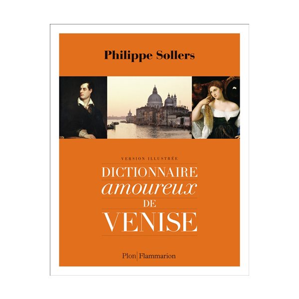 Dictionnaire amoureux de Venise : version illustrée