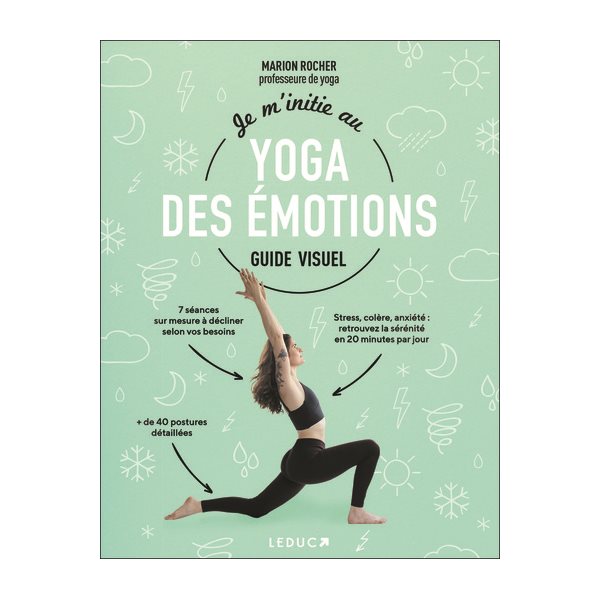 Je m'initie au yoga des émotions : guide visuel