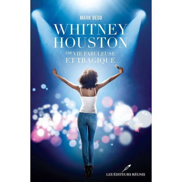 Whitney Houston : Une vie fabuleuse et tragique