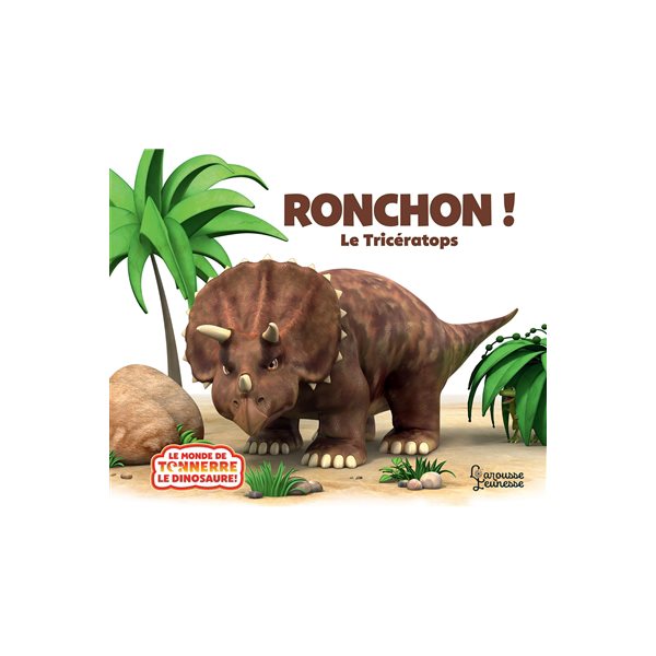 Ronchon ! : le tricératops