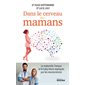 Dans le cerveau des mamans : la maternité, l'amour et le baby-blues expliqués par les neurosciences