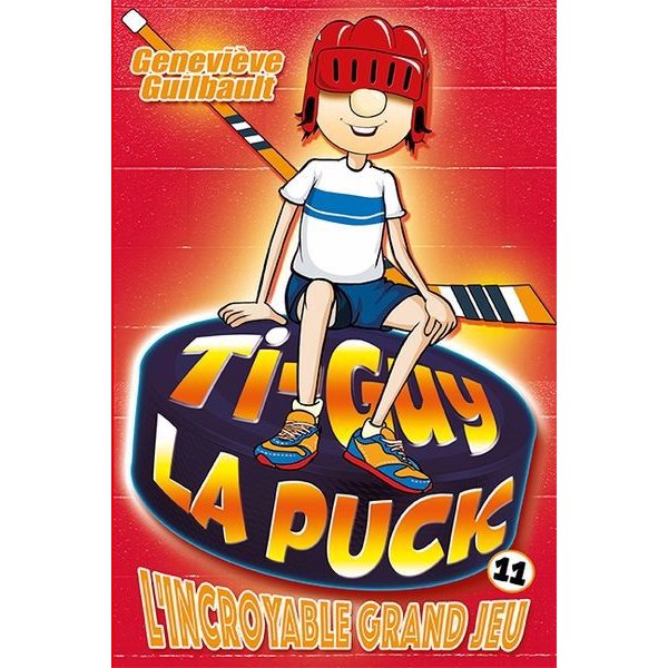 L'Incroyable grand jeu, Tome 11, Ti-Guy La Puck