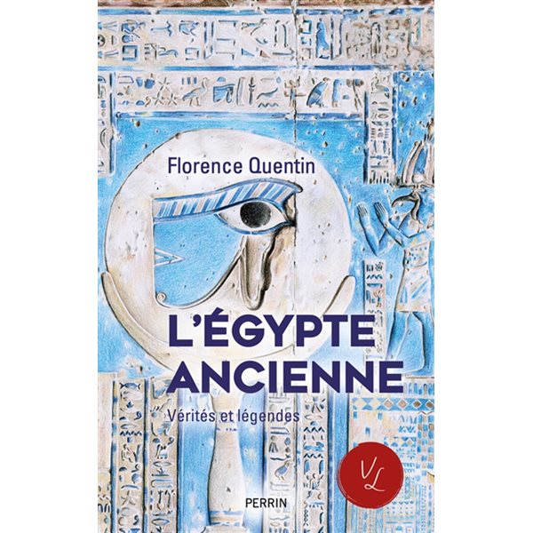 L'Egypte ancienne : vérités et légendes