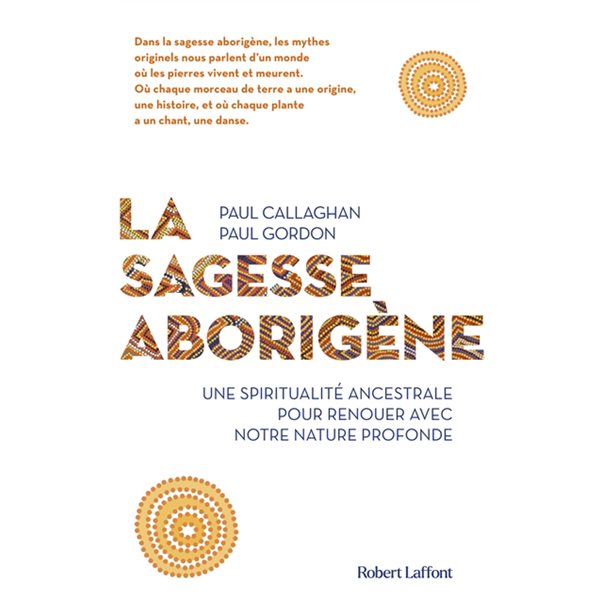 La sagesse aborigène : une spiritualité ancestrale pour renouer avec notre nature profonde