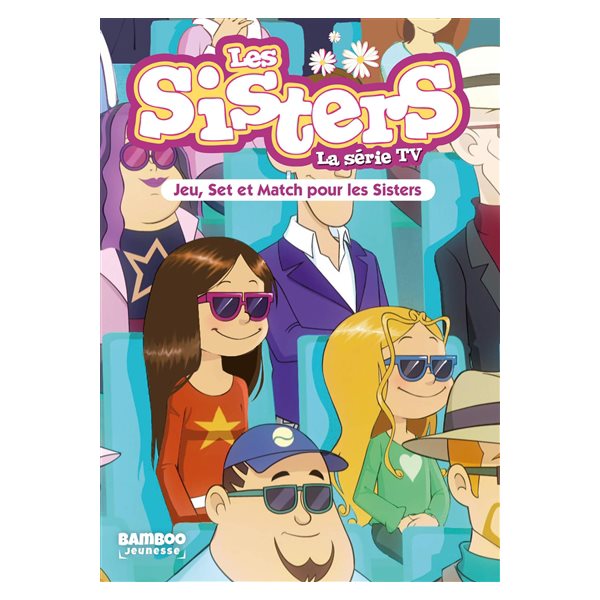 Jeu, set et match pour les sisters, Les sisters : la série TV, 42