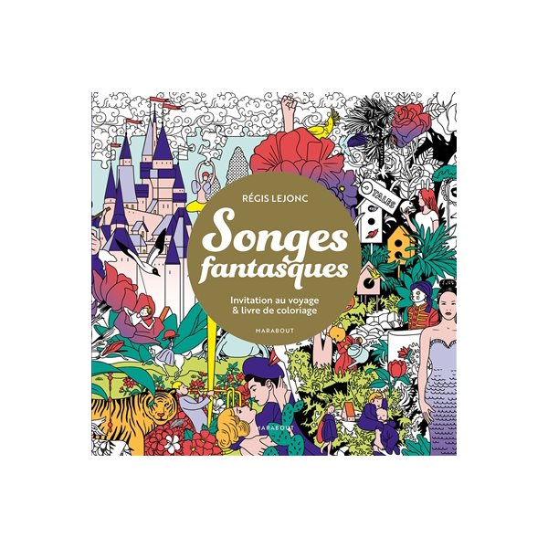 Songes fantasques : invitation au voyage & livre de coloriage