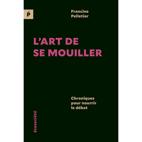 L'art de se mouiller : Chroniques pour nourrir le débat