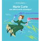 Marie Curie : une découverte atomique !