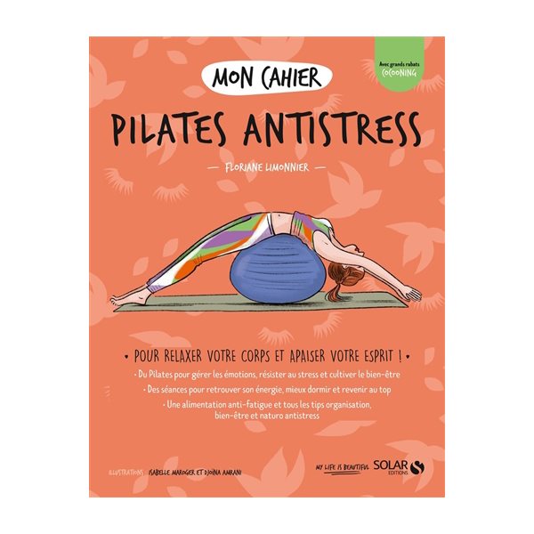 Mon cahier Pilates antistress : pour relaxer votre corps et apaiser votre esprit !