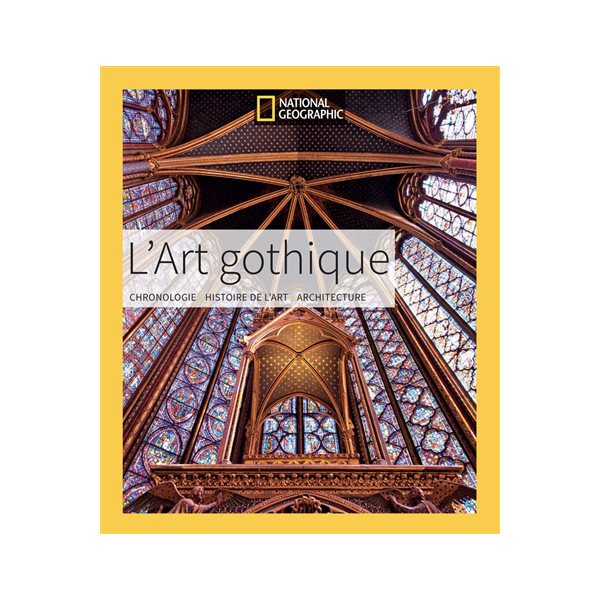 L'art gothique : chronologie, histoire de l'art, architecture