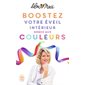 Boostez votre éveil intérieur grâce aux couleurs