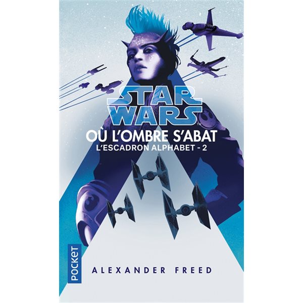 Star Wars: Escadron Alphabet: Où L'ombre s'abat, T.02
