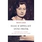 Elle s'appelait Anne Frank : l'histoire de la femme qui aida Anne Frank à se cacher