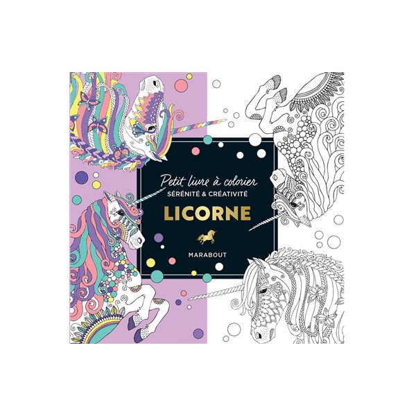 Licorne : petit livre à colorier : Sérénité & créativité