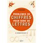 Problèmes de chiffres pour gens de lettres : 80 énigmes pour adultes