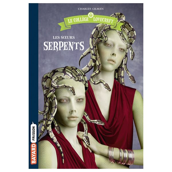 Les soeurs Serpents, Tome 2, Le collège lovecraft