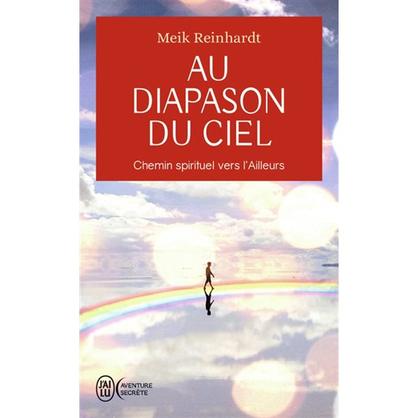 Au diapason du ciel : chemin spirituel vers l'ailleurs