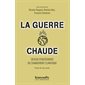 La guerre chaude : enjeux stratégiques du changement climatique