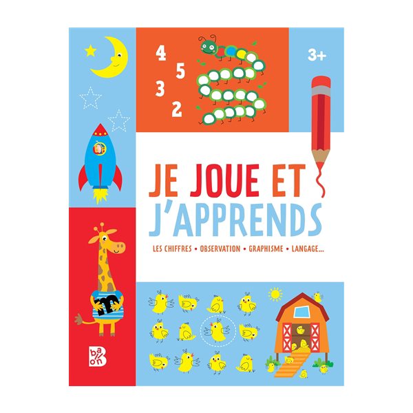 Je joue et j'apprends 3+ : les chiffres, observation, graphisme, langage...