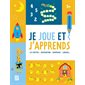 Je joue et j'apprends 5 + : les chiffres, observation, graphisme, langage...